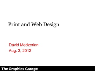 Print and Web Design
David Medzerian
Aug. 3, 2012
 