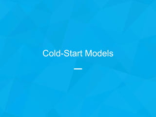 Cold-Start Models
 