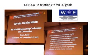 GEECCO in relations to WFEO goals
 