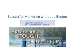 Successful Marketing without a Budget 