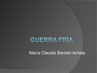 María Claudia Barreto Arrieta
 