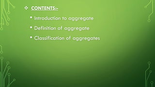 Comprehensive Classification and Uses of Aggregates in Construction | PDF