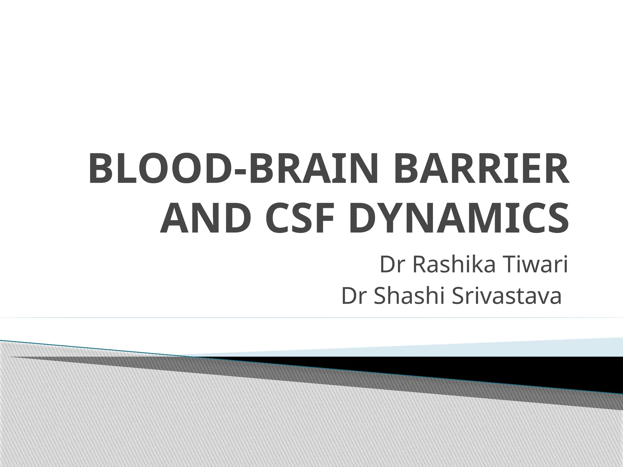 Blood brain barrier and csf dynamics | PPTX