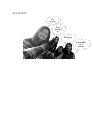 Mis amigos
 