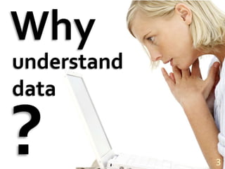 3Whyunderstanddata? 