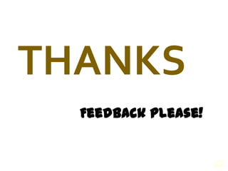 THANKSFeedback please!62