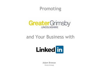 Promoting




and Your Business with




       Adam Breeze
        Breeze Strategy
 