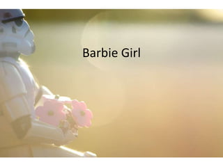 Barbie Girl
 