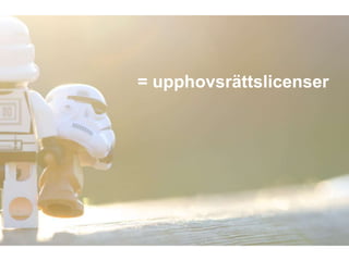 = upphovsrättslicenser
 