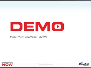 Consulting/Training
Model-View-ViewModel (MVVM)
 
