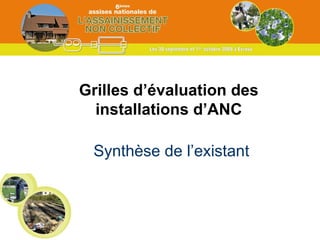 Synthèse de l’existant Grilles d’évaluation des installations d’ANC 