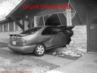 Drunk Driving Kills




http://www.flickr.com/photos/36813683@N03/3868301165/
 