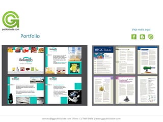 Veja mais aqui

Portfolio




            contato@ggpublicidade.com | fone: 11 7969 0906 | www.ggpublicidade.com
 