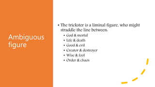 Straddle Figure Trickster Figures | PPTX