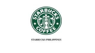 STARBUCKS PHILIPPINES
 