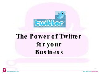 The Power of Twitter  for your  Business 