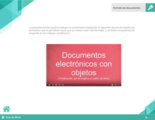 6
La presentación de nuestros trabajos es sumamente importante, el siguiente recurso te muestra los
elementos que te permitirán hacer que tus textos sean más formales, y así darles la presentación
requerida en tus trabajos académicos.
 