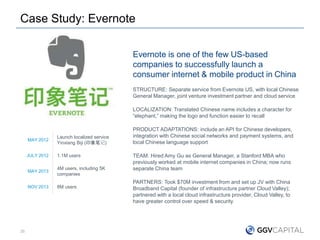 Case Study: Evernote
35
Evernote is one of the few US-based
companies to successfully launch a
consumer internet & mobile ...