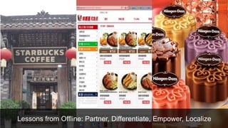 Lessons from Offline: Partner, Differentiate, Empower, Localize
 