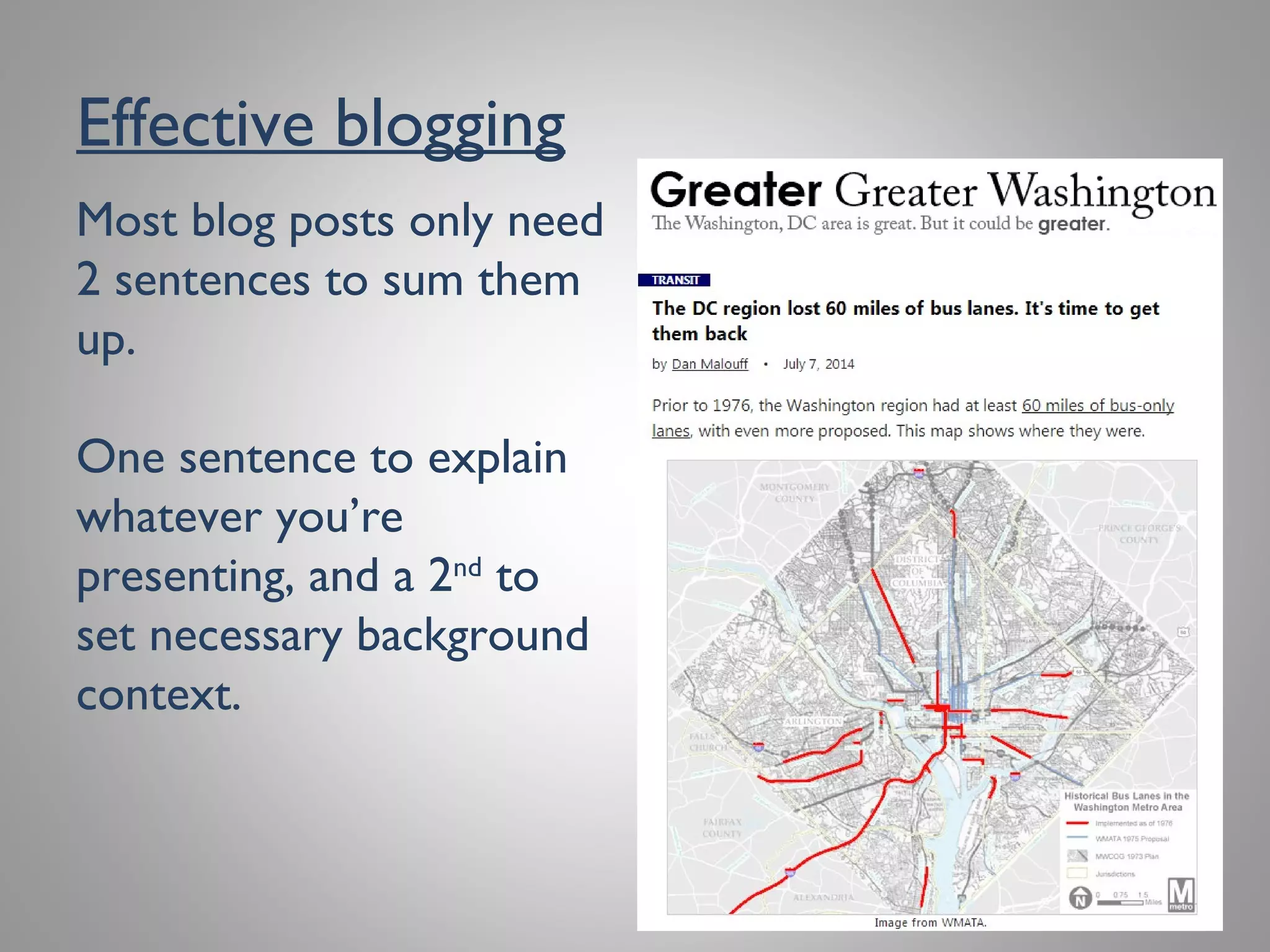 Effective blogging
Most blog posts only need
2 sentences to sum them
up.
One sentence to explain
whatever you’re
presenting, and a 2nd to
set necessary background
context.
 
