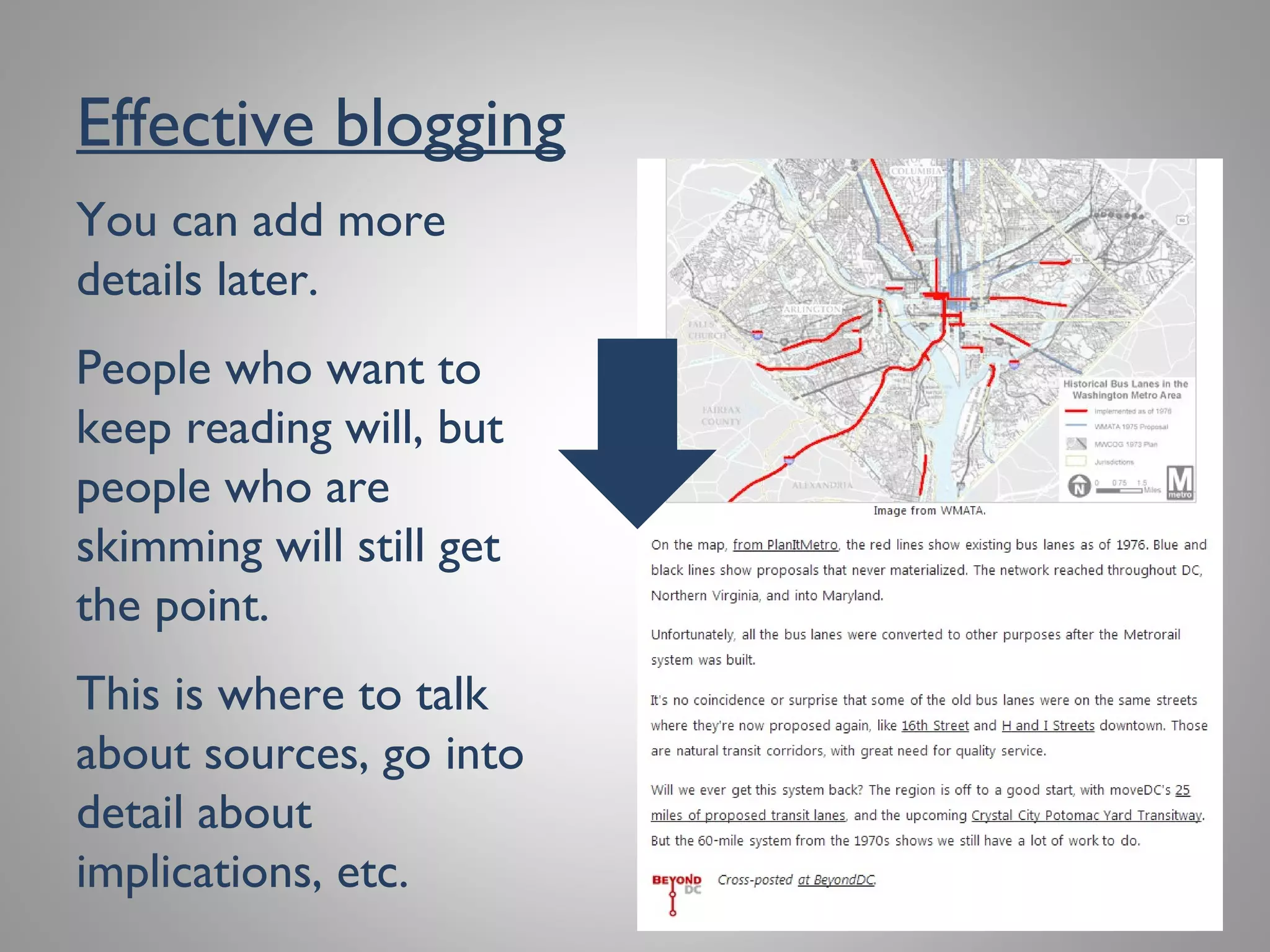 Effective blogging
You can add more
details later.
People who want to
keep reading will, but
people who are
skimming will still get
the point.
This is where to talk
about sources, go into
detail about implications,
etc.
 
