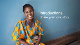 Introductions
Share your love story.
 