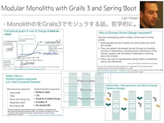 Modular Monoliths with Grails 3 and Spring Boot
• MonolithのをGrails3でモジュラする話。哲学的に。
Lari Hotari
 
