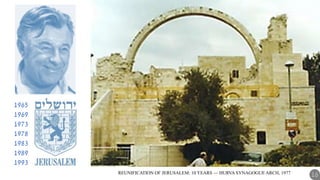 REUNIFICATION OF JERUSALEM: 10 YEARS — HURVA SYNAGOGUE ARCH, 1977
16
1965
1969
1973
1978
1983
1989
1993
 
