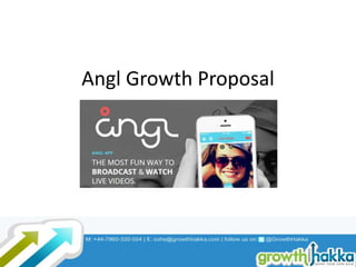 Angl Growth Proposal
 