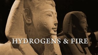 HYDROGENS & FIRE
 