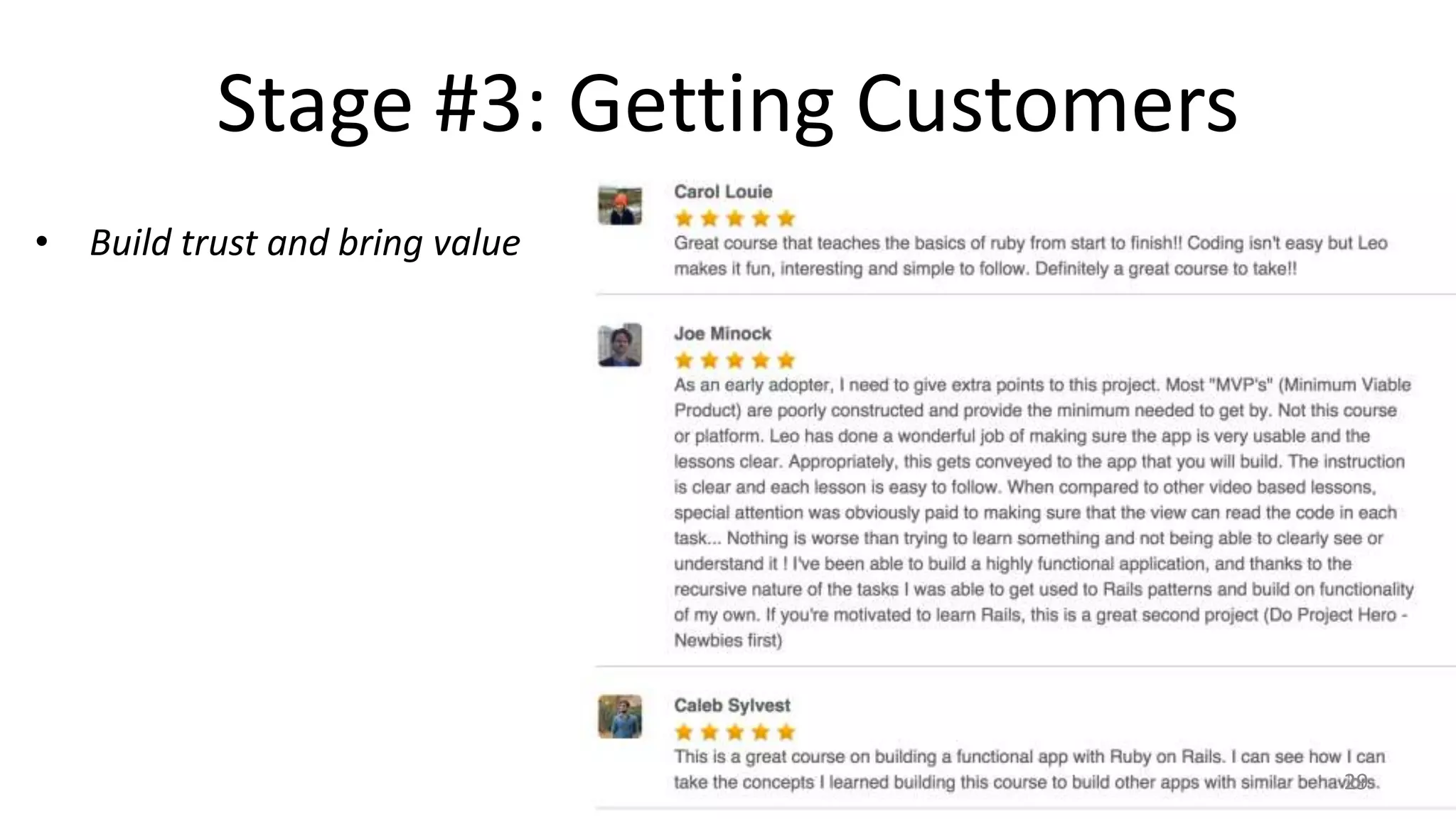 Stage #3: Getting Customers
• Build trust and bring value
29
 