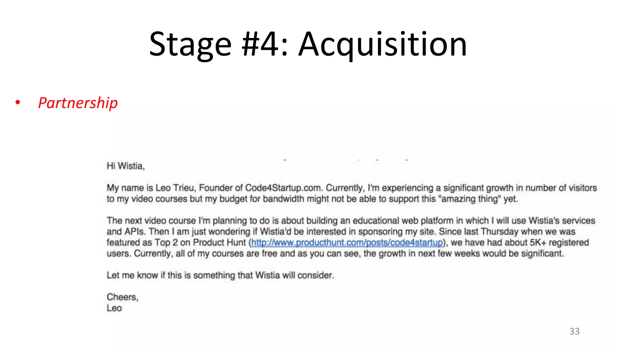 Stage #4: Acquisition
• Partnership
33
 