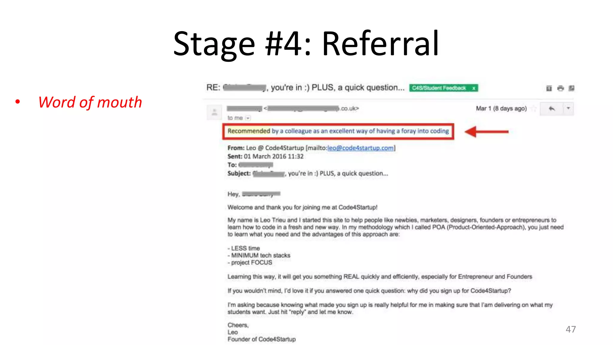 Stage #4: Referral
• Word of mouth
47
 