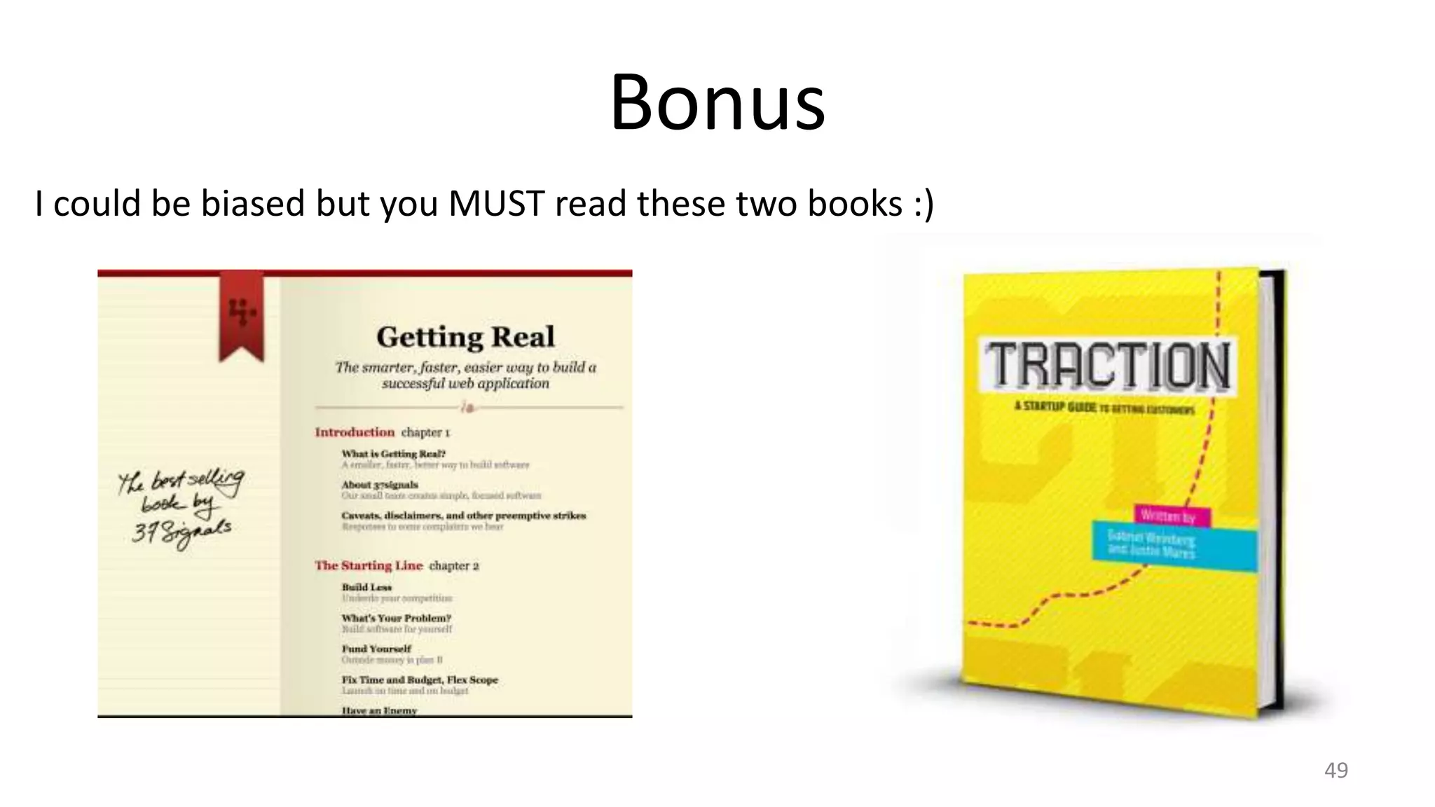 Bonus
I could be biased but you MUST read these two books :)
49
 