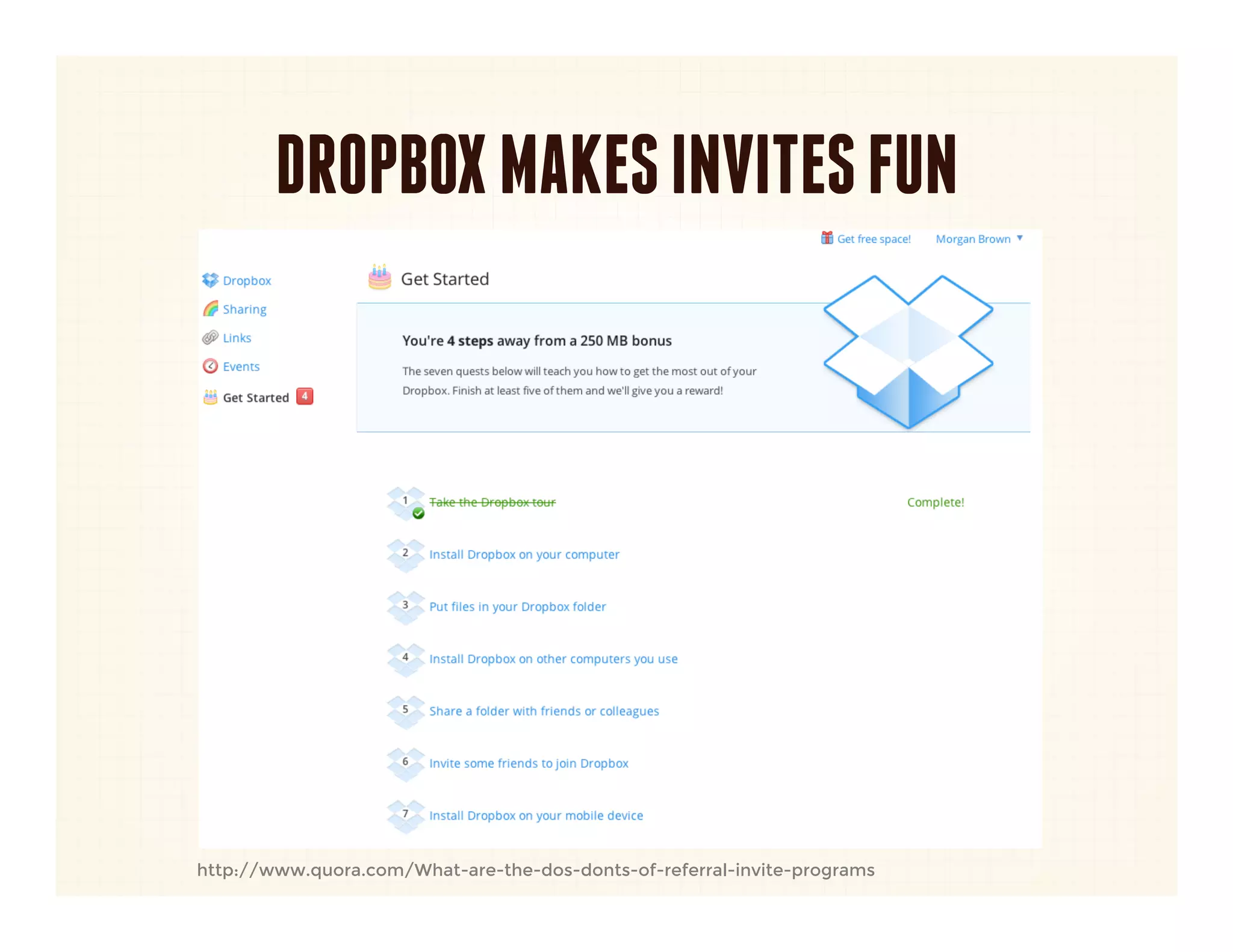 DROPBOX MAKES INVITES FUN




http://www.quora.com/What-are-the-dos-donts-of-referral-invite-programs
 