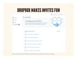 DROPBOX MAKES INVITES FUN




http://www.quora.com/What-are-the-dos-donts-of-referral-invite-programs
 