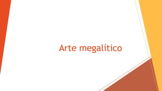 Arte megalítico
 