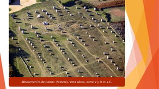 Alineamientos de Carnac (Francia). Vista aérea, entre V y III m.a.C.
 
