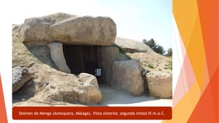 Dolmen de Menga (Antequera, Málaga). Vista exterior, segunda mitad III m.a.C.
 