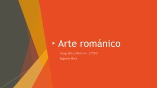 Arte románico
 