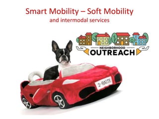 Smart Mobility – Soft Mobility
and intermodal services