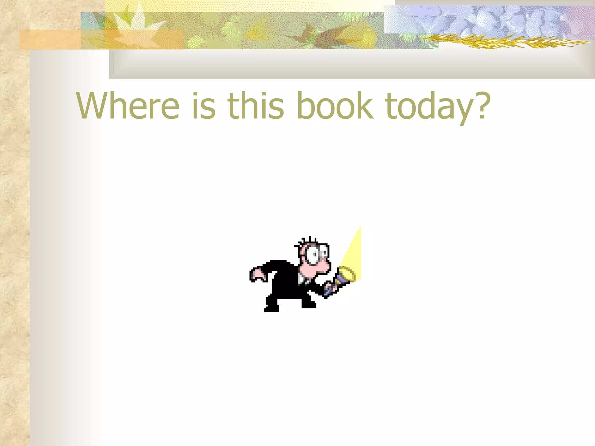Where is this book today? 