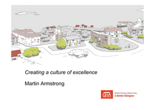 Creating a culture of excellence

Martin Armstrong
 