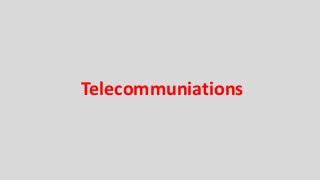 Telecommuniations
 
