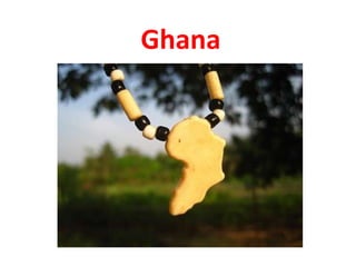 Ghana
 