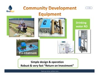 MARISEL




                                                      Drinking
                                                      water RO

Aquaculture       Bamboo - Adox©O3




  Pre-treatment

          Simple design & operation
   Robust & very fast “Return on Investment”
                   Team up, do less, achieve more….       The Precious Water
 
