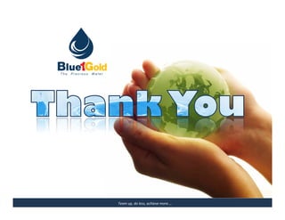 MARISEL




Team up, do less, achieve more….   The Precious Water
 