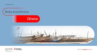 Nota econòmica
Ghana
Setembre 2021
 