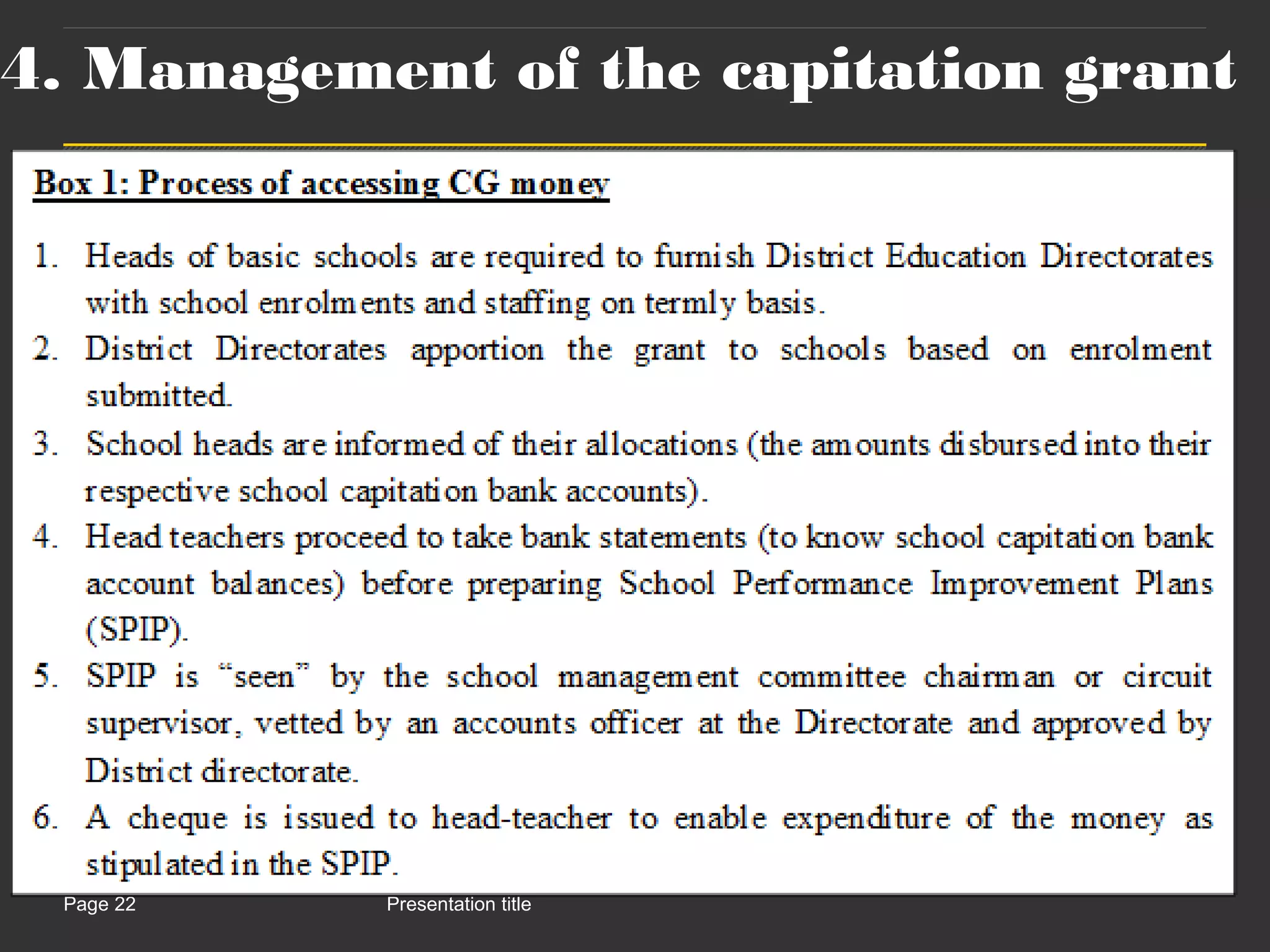 Presentation titlePage 22
4. Management of the capitation grant
 
