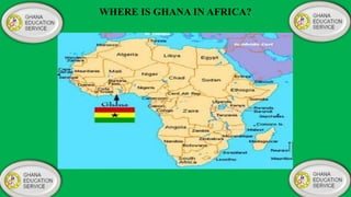 WHERE IS GHANA IN AFRICA?
 